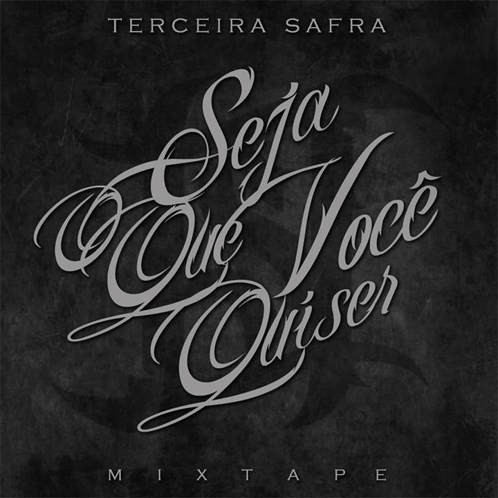 Terceira Safra lança mixtape "Seja O Que Você Quiser" | Vai Ser Rimando