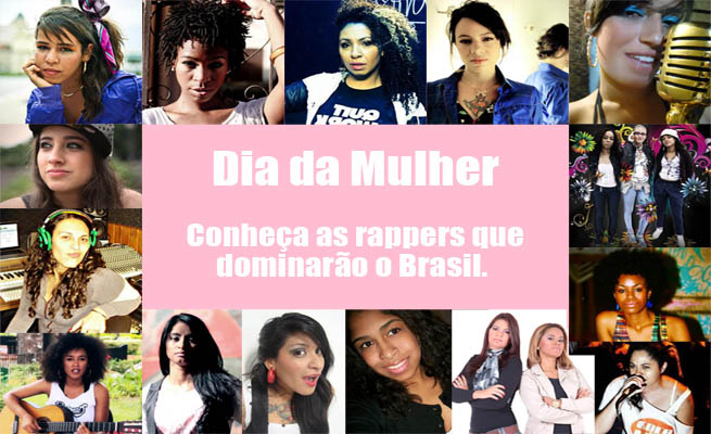 Dia da Mulher: conheça as rappers que dominarão o país