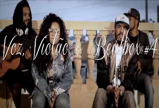 Voz, Violão e Beatbox 4: Nego E canta Vou seguir