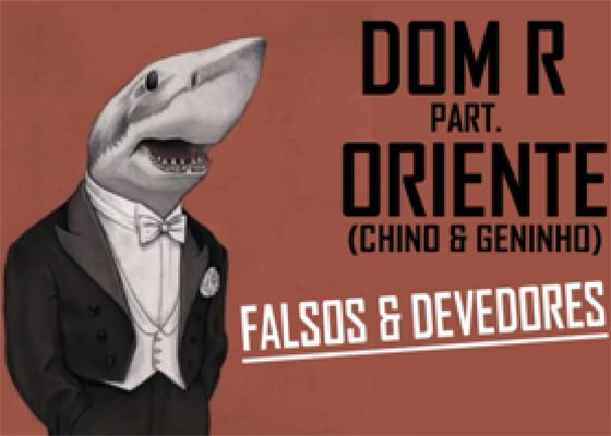 Música Falsos e Devedores, do Dom R e Oriente